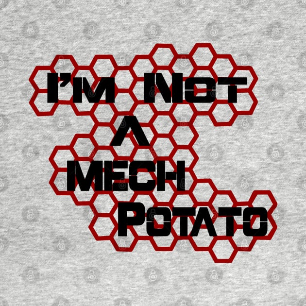 I'm Not A Mech Potato by AgelessGames